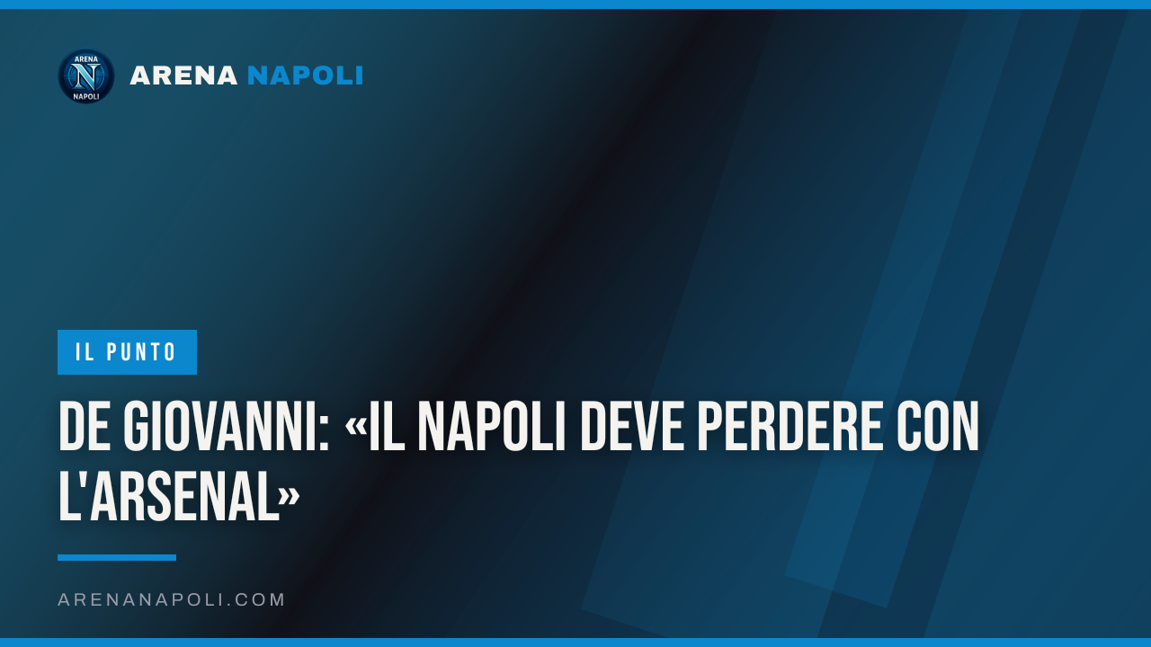 De Giovanni: «Il Napoli deve perdere con l'Arsenal»